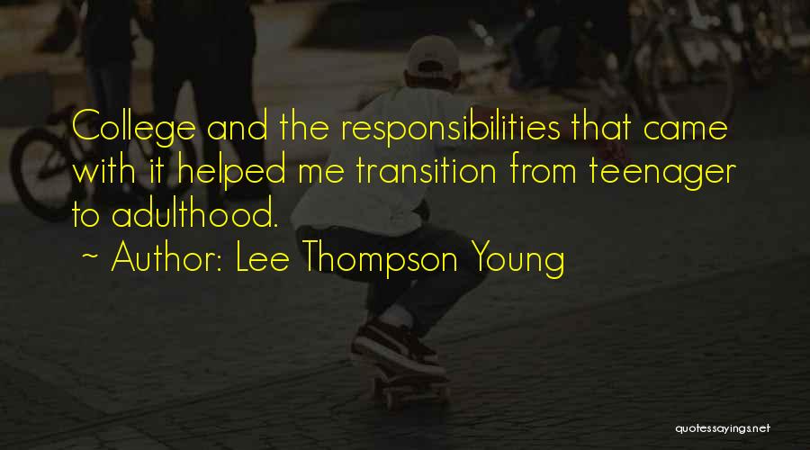 Responsibilities Of Adulthood Quotes By Lee Thompson Young