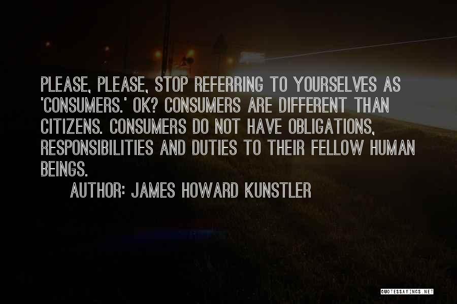 Responsibilities Of Citizens Quotes By James Howard Kunstler