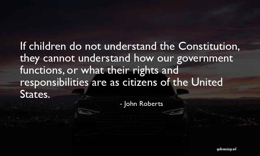 Responsibilities Of Citizens Quotes By John Roberts