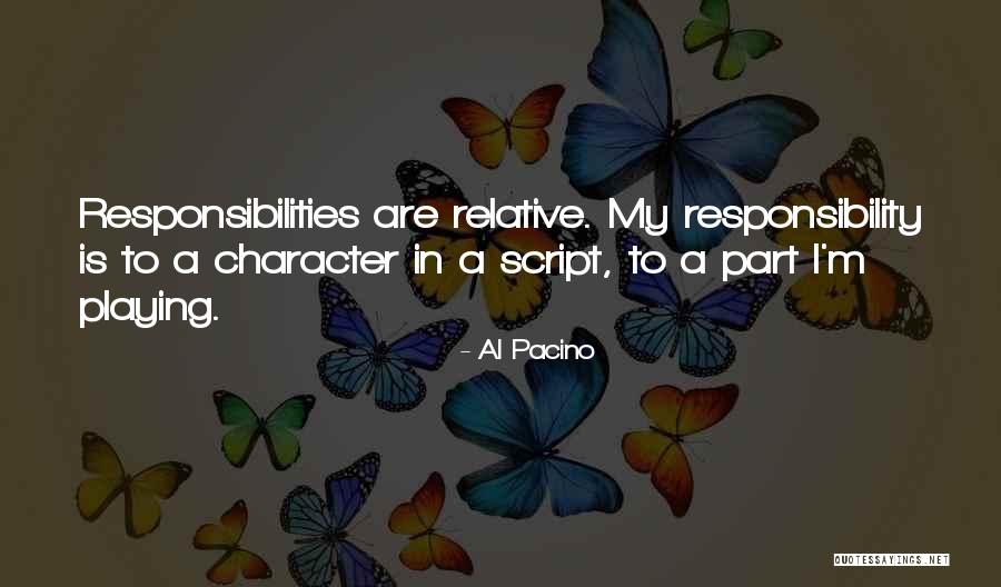 Responsibilities Quotes By Al Pacino Responsibilities Quotes By Al Pacino
