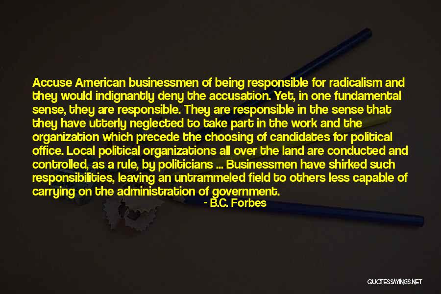 Responsibilities Quotes By B.C. Forbes Responsibilities Quotes By B.C. Forbes