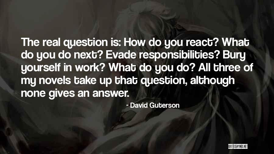 Responsibilities Quotes By David Guterson Responsibilities Quotes By David Guterson