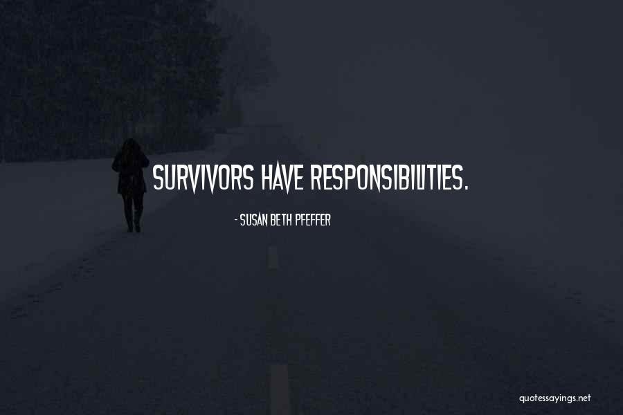Responsibilities Quotes By Susan Beth Pfeffer Responsibilities Quotes By Susan Beth Pfeffer