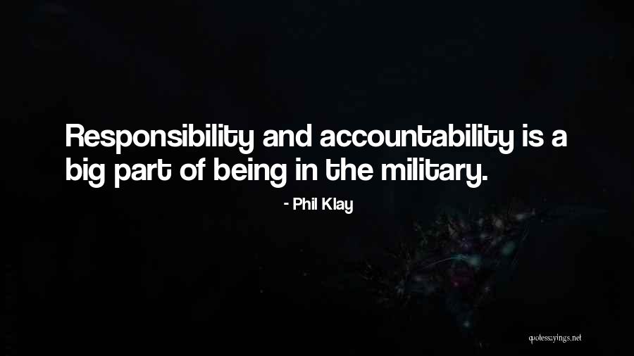 Responsibility And Accountability Quotes By Phil Klay