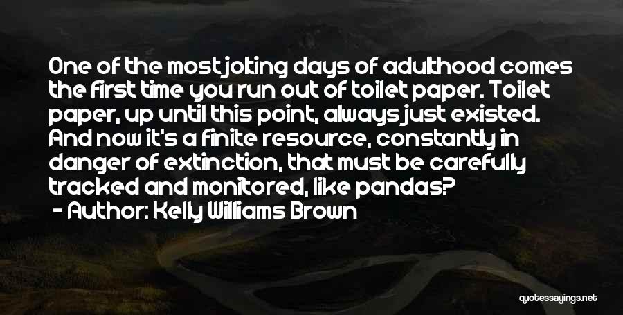 Responsibility And Adulthood Quotes By Kelly Williams Brown