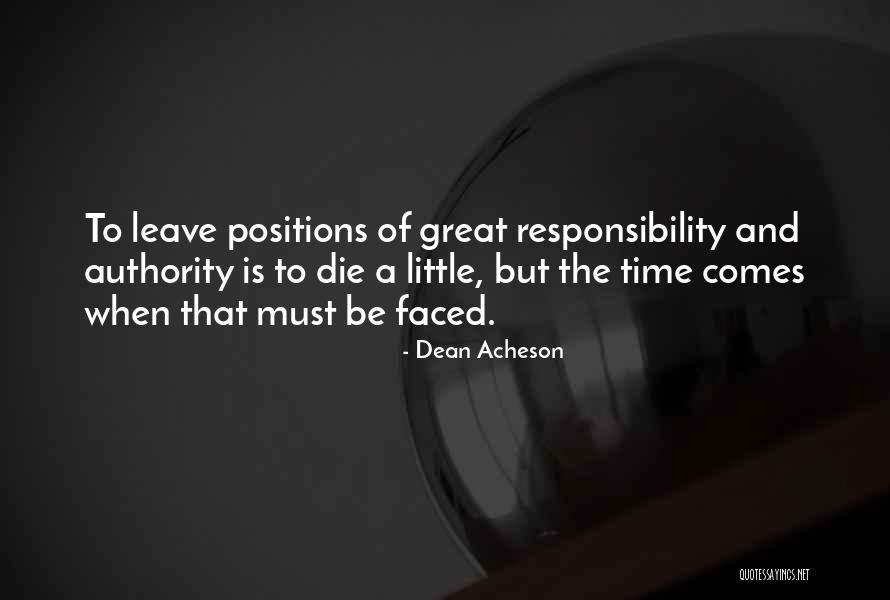 Responsibility And Authority Quotes By Dean Acheson Responsibility And Authority Quotes By Dean Acheson
