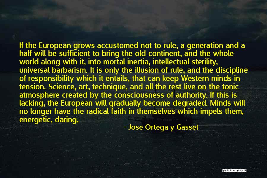 Responsibility And Authority Quotes By Jose Ortega Y Gasset Responsibility And Authority Quotes By Jose Ortega Y Gasset