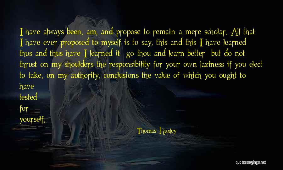 Responsibility And Authority Quotes By Thomas Huxley Responsibility And Authority Quotes By Thomas Huxley