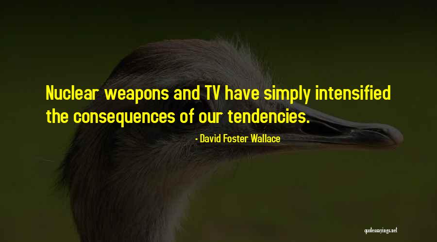 Responsibility And Consequences Quotes By David Foster Wallace Responsibility And Consequences Quotes By David Foster Wallace