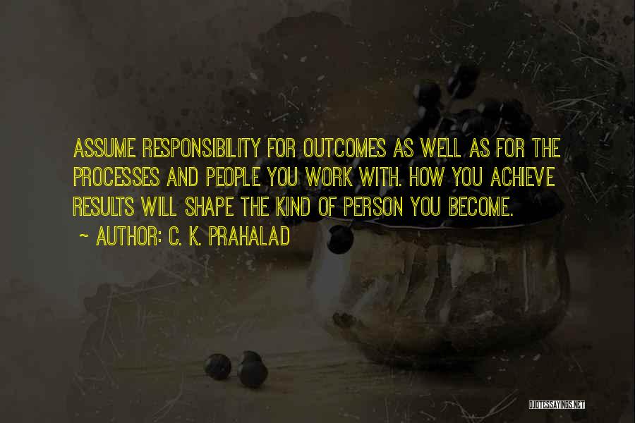 Responsibility And Leadership Quotes By C. K. Prahalad