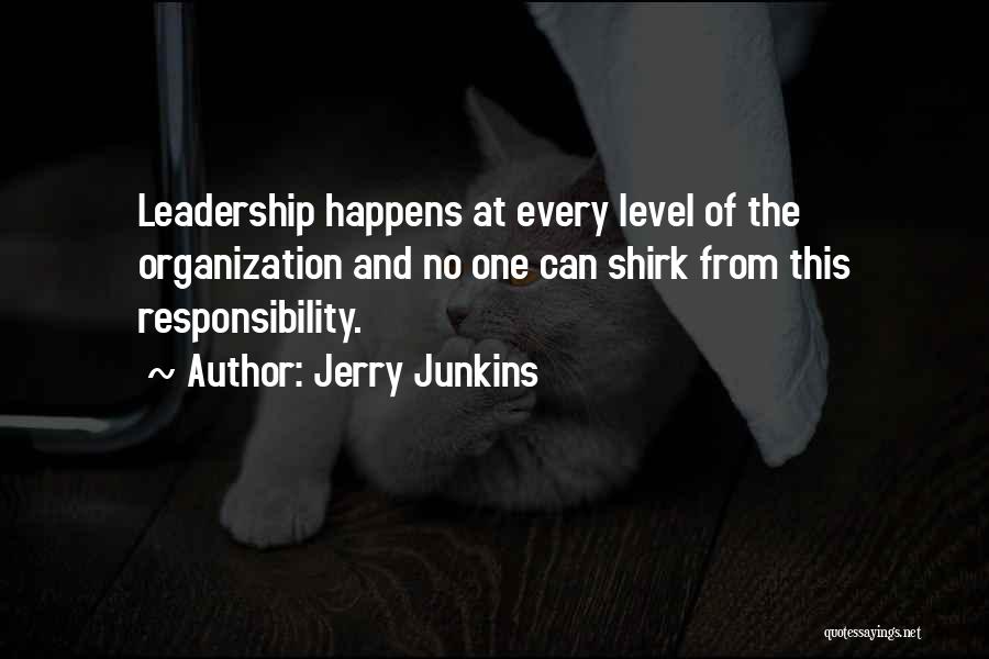 Responsibility And Leadership Quotes By Jerry Junkins