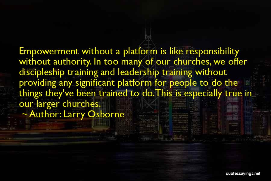 Responsibility And Leadership Quotes By Larry Osborne
