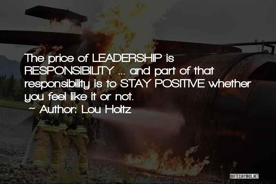 Responsibility And Leadership Quotes By Lou Holtz