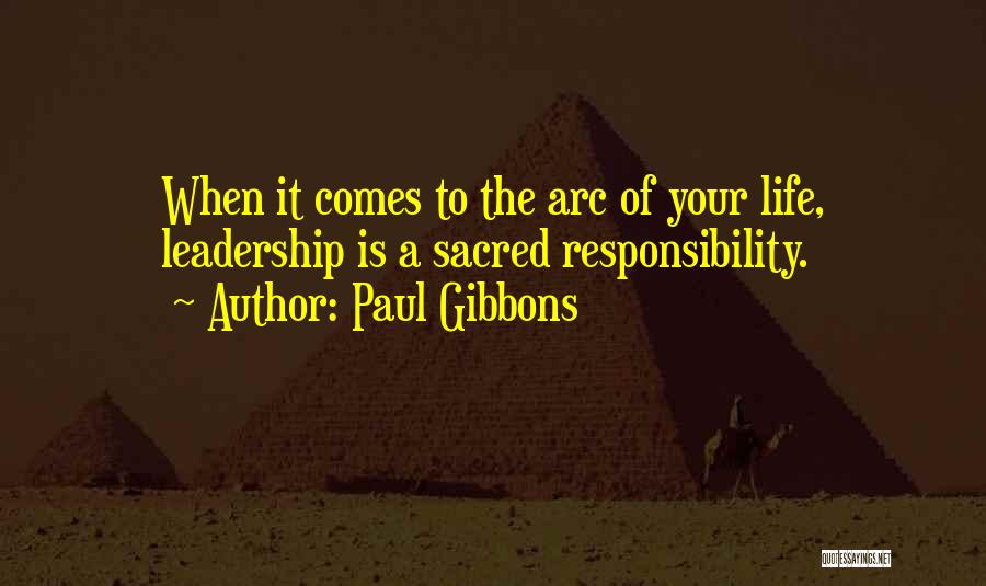 Responsibility And Leadership Quotes By Paul Gibbons