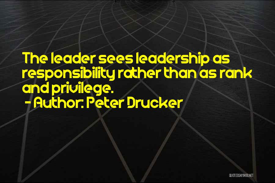 Responsibility And Leadership Quotes By Peter Drucker