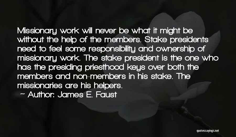 Responsibility And Ownership Quotes By James E. Faust