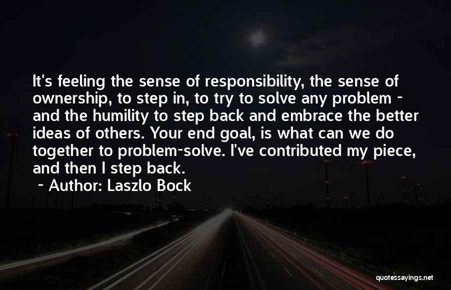 Responsibility And Ownership Quotes By Laszlo Bock