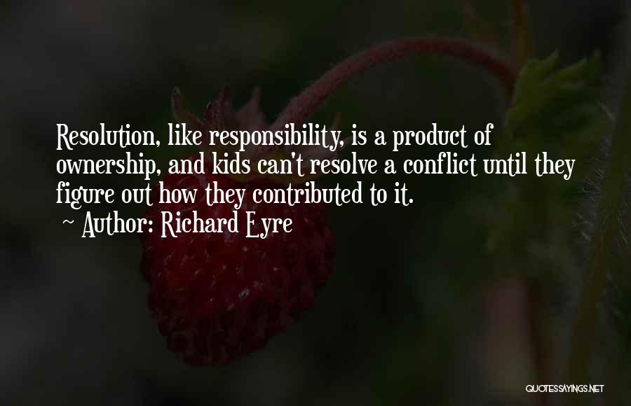 Responsibility And Ownership Quotes By Richard Eyre