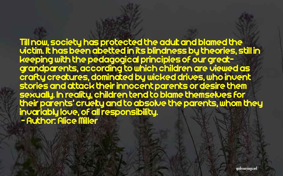 Responsibility As Parents Quotes By Alice Miller