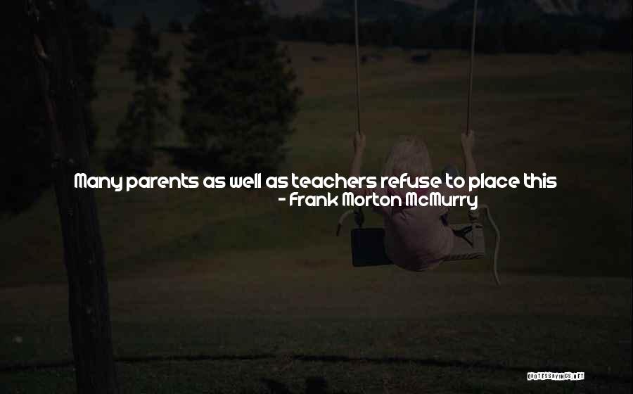 Responsibility As Parents Quotes By Frank Morton McMurry Responsibility As Parents Quotes By Frank Morton McMurry