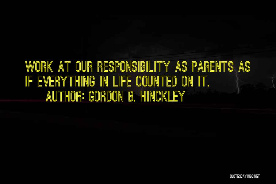 Responsibility As Parents Quotes By Gordon B. Hinckley