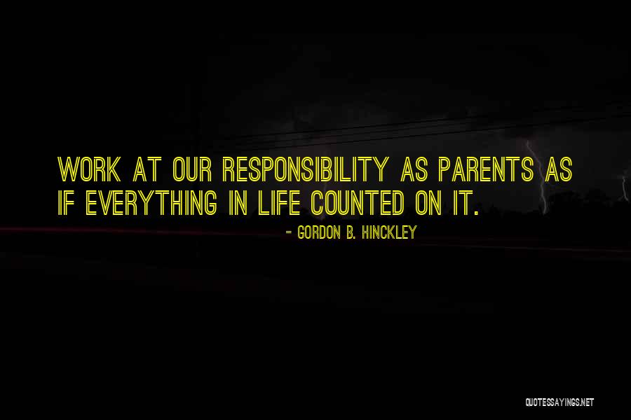 Responsibility As Parents Quotes By Gordon B. Hinckley