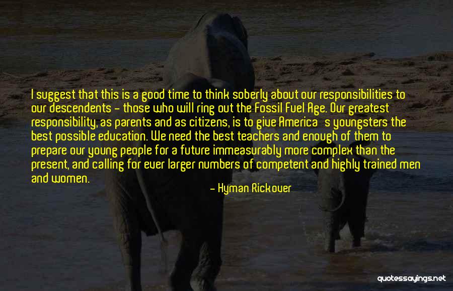 Responsibility As Parents Quotes By Hyman Rickover Responsibility As Parents Quotes By Hyman Rickover