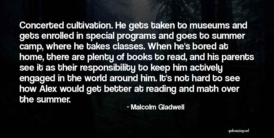 Responsibility As Parents Quotes By Malcolm Gladwell