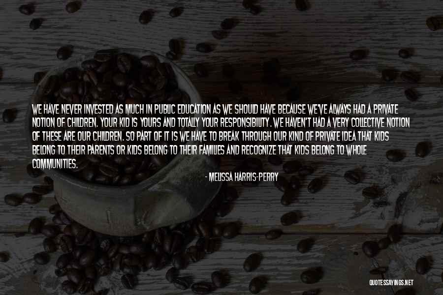 Responsibility As Parents Quotes By Melissa Harris-Perry Responsibility As Parents Quotes By Melissa Harris-Perry
