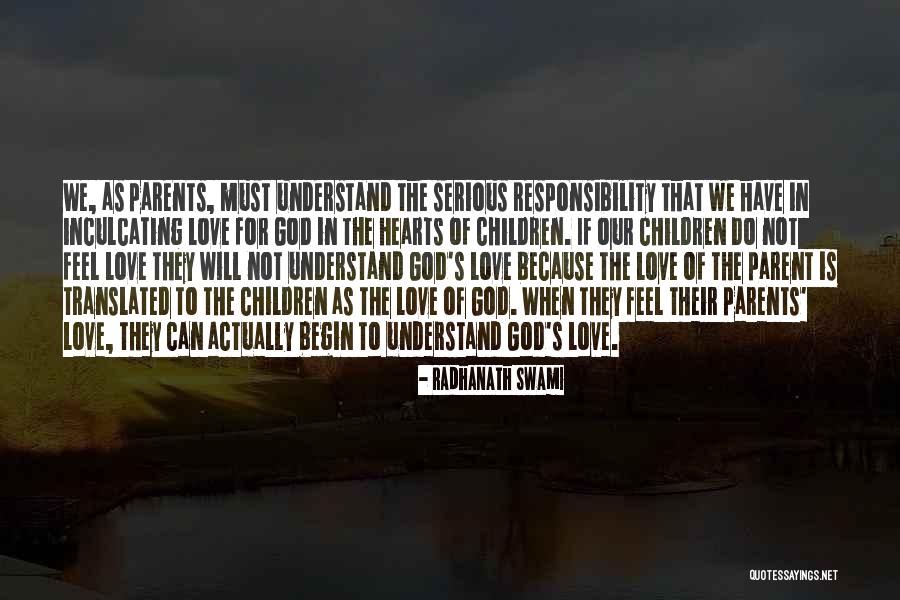 Responsibility As Parents Quotes By Radhanath Swami Responsibility As Parents Quotes By Radhanath Swami