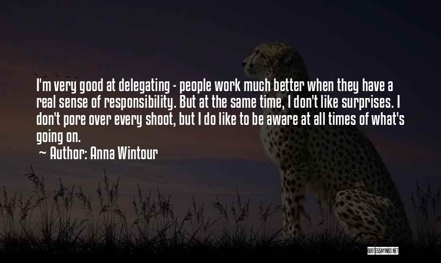 Responsibility At Work Quotes By Anna Wintour