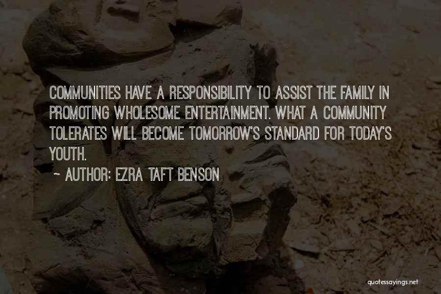 Responsibility For Family Quotes By Ezra Taft Benson