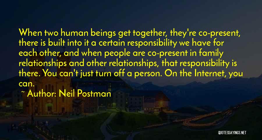 Responsibility For Family Quotes By Neil Postman