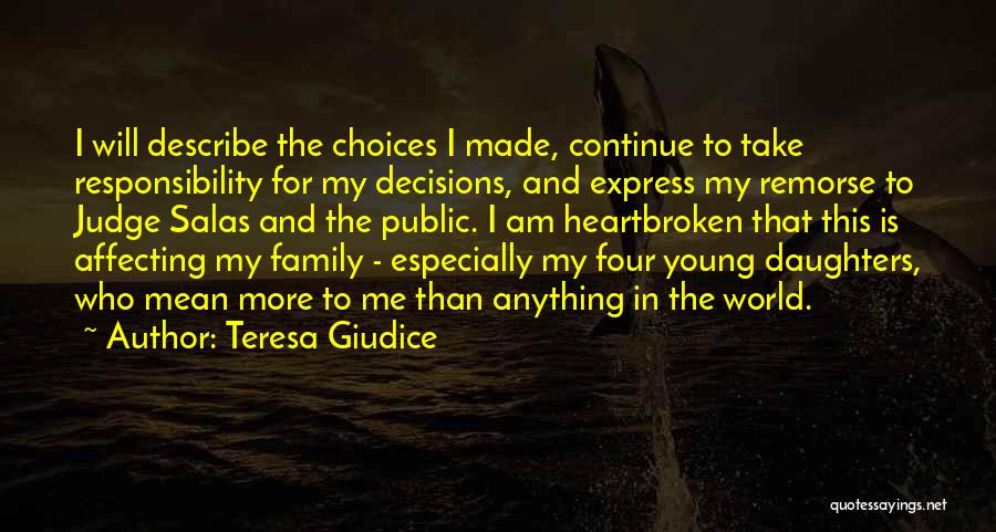 Responsibility For Family Quotes By Teresa Giudice