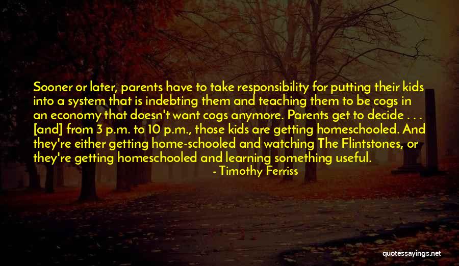 Responsibility For Kids Quotes By Timothy Ferriss Responsibility For Kids Quotes By Timothy Ferriss