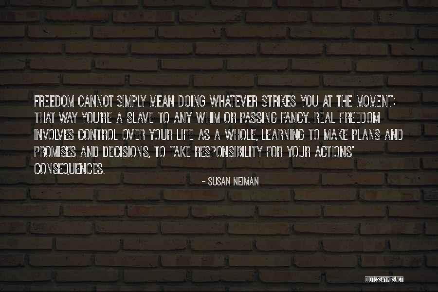 Responsibility For Learning Quotes By Susan Neiman Responsibility For Learning Quotes By Susan Neiman