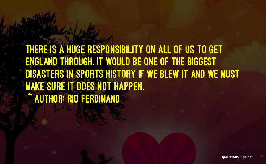 Responsibility In Sports Quotes By Rio Ferdinand