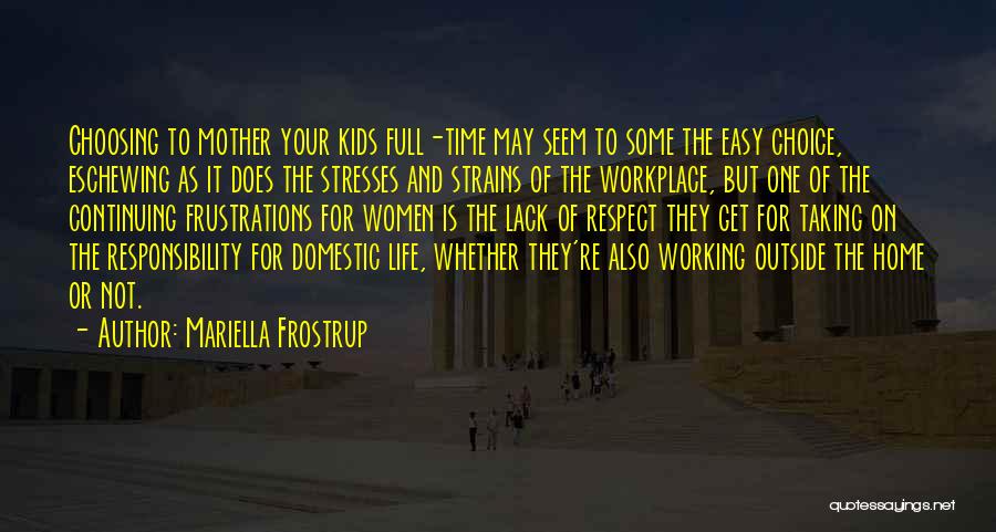 Responsibility In The Workplace Quotes By Mariella Frostrup