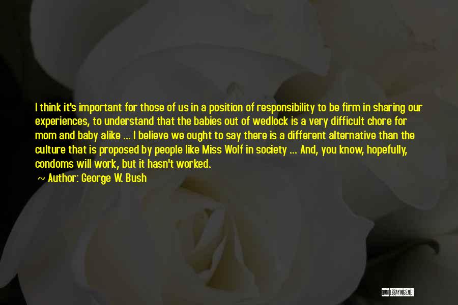 Responsibility In Work Quotes By George W. Bush