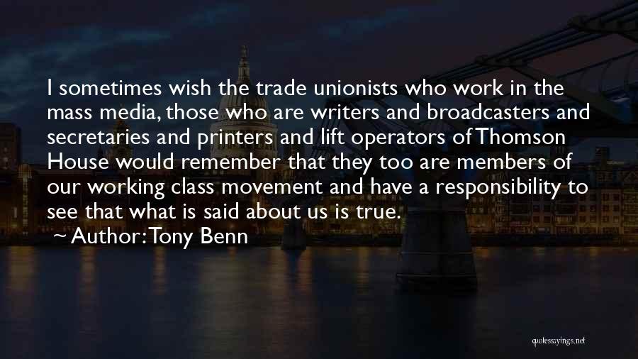 Responsibility In Work Quotes By Tony Benn