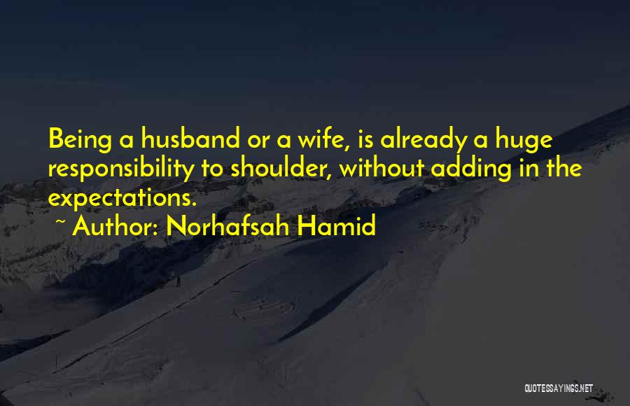 Responsibility Of A Husband Quotes By Norhafsah Hamid