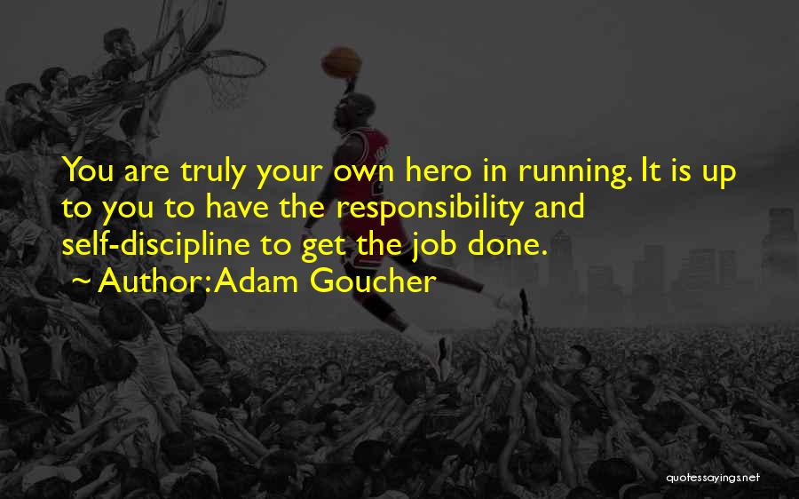 Responsibility Quotes By Adam Goucher