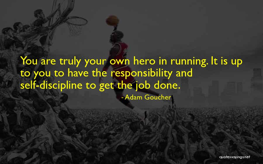 Responsibility Quotes By Adam Goucher