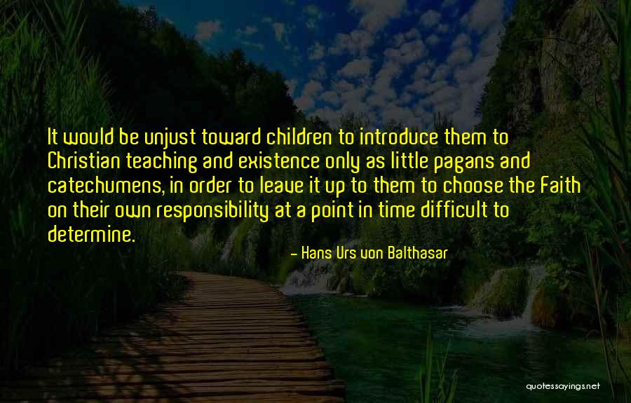 Responsibility Quotes By Hans Urs Von Balthasar Responsibility Quotes By Hans Urs Von Balthasar