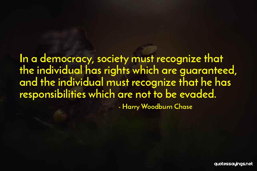 Responsibility Quotes By Harry Woodburn Chase