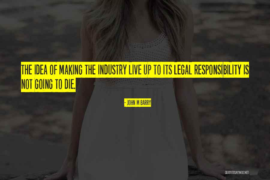 Responsibility Quotes By John M Barry Responsibility Quotes By John M Barry
