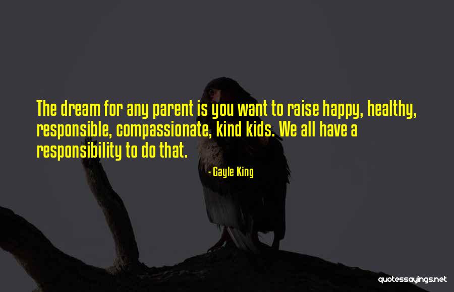 Responsibility Responsibility For Kids Quotes By Gayle King