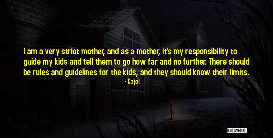 Responsibility Responsibility For Kids Quotes By Kajol