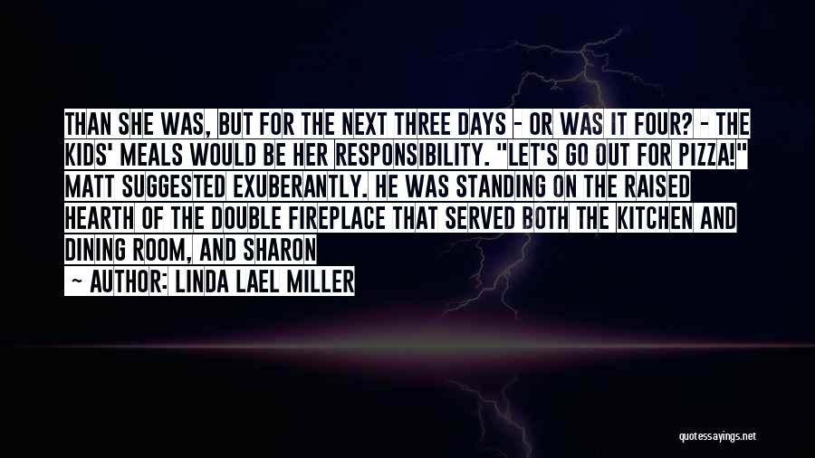 Responsibility Responsibility For Kids Quotes By Linda Lael Miller