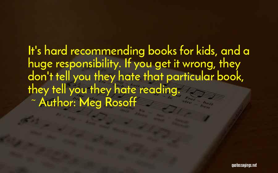 Responsibility Responsibility For Kids Quotes By Meg Rosoff